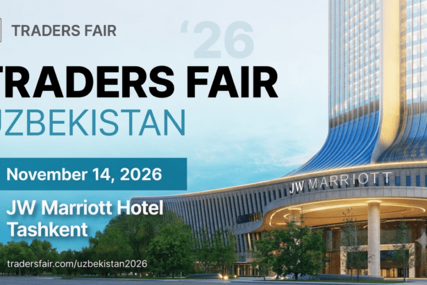 Traders Fair Uzbekistan 2026: A New Chapter for Central Asia’s Trading Community Begins in Tashkent